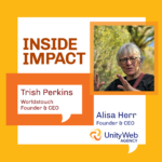 Orange and white graphic of Inside Impact Podcast episode featuring a photo of Trish Perkins.